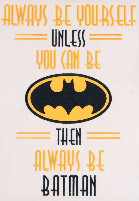 Batman logo with humorous text 'Always be yourself unless you can be Batman, then always be Batman' on a light background. Made by Not Your Nana in Dunedin, New Zealand