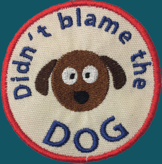 Didn't blame the dog Adult merit badge - Iron-On Patch or Magnet
