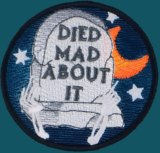 Died mad about it Adult merit badge - Iron-On Patch or Magnet