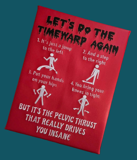 This is an art piece that explains how to do the timewarp from Rocky Horror Picture Show. The colours are red, black and white. Made in duenedin, New Zealand by Not Your Nana