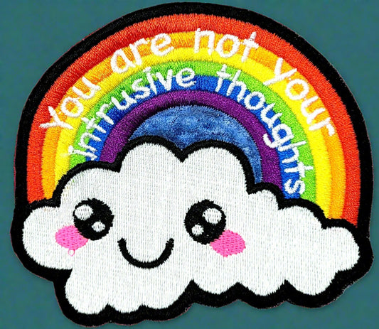 Patch with rainbow and cloud design with text 'You are not your intrusive thoughts.' Made in Dunedin, New Zealand by Not Your Nana